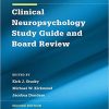 Clinical Neuropsychology Study Guide and Board Review 2nd Edition (PDF)