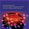 Neurotechnology and Brain Stimulation in Pediatric Psychiatric and Neurodevelopmental Disorders (PDF)