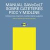 Manual GAVeCeLT sobre catéteres PICC y MIDLINE: Indicaciones, inserción, mantenimiento y gestión (EPUB + Converted PDF)