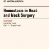 Hemostasis in Head and Neck Surgery, An Issue of Otolaryngologic Clinics of North America, 1e (The Clinics: Surgery)