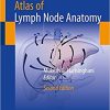 Atlas of Lymph Node Anatomy, 2nd Edition (PDF Book)