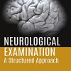Neurological Examination: A Structured Approach (PDF Book)