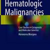 Hematologic Malignancies: Case Studies in Cytogenetic and Molecular Genetics 1st ed. 2021