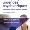 Guide pratique des urgences psychiatriques: Conduites à tenir en situations cliniques 2021 Original PDF