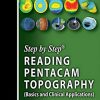 Step By Step Reading Pentacam Topography (Basics And Clinical Applications), 3rd edition (PDF)