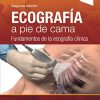 Ecografía a pie de cama: Fundamentos de la ecografía clínica (Spanish Edition) (True PDF+Videos)