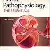 Renal Pathophysiology: The Essentials, 5th Edition (High Quality PDF)