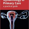 Gynaecology in Primary Care: A Practical Guide (PDF)