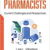Pharmacists: Current Challenges and Perspectives (PDF)