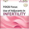 FOGSI Focus Use of Adjuvants In Infertility (PDF)