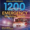 Aldeen and Rosenbaum’s 1200 Questions to Help You Pass the Emergency Medicine Boards, 3rd Edition (EPUB)