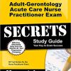 Adult-Gerontology Acute Care Nurse Practitioner Exam Secrets Study Guide: NP Test Review for the Nurse Practitioner Exam (PDF)