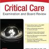 Critical Care Examination and Board Review 1st Edition (PDF Book)