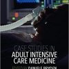 Case Studies in Adult Intensive Care Medicine, 1e (PDF)