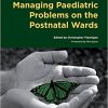 A Practical Guide to Managing Paediatric Problems on the Postnatal Wards (EPUB)