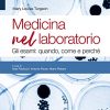 Medicina nel laboratorio: Gli esami: quando, come e perché (Italian Edition) (EPUB+Converted PDF)