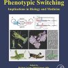 Phenotypic Switching: Implications in Biology and Medicine (PDF)