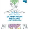 Talley and O’Connor’s Examination Medicine: A Guide to Physician Training, 9th Edition (EPUB + Converted PDF)