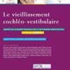 Le vieillissement cochléo-vestibulaire: Rapport SFORL 2021 Original PDF