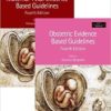 Maternal-Fetal and Obstetric Evidence Based Guidelines, Two Volume Set, Fourth Edition 4th Ed 2022 Original pdf