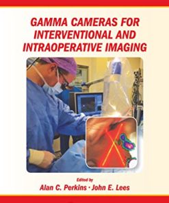 Gamma Cameras for Interventional and Intraoperative Imaging (Series in Medical Physics and Biomedical Engineering) (PDF)