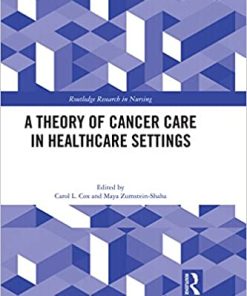 A Theory of Cancer Care in Healthcare Settings (Routledge Research in Nursing and Midwifery) (PDF)