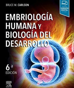 Embriología humana y biología del desarrollo (6ª ed.) (Spanish Edition) (EPUB+Converted PDF)