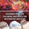 Designing Bioactive Polymeric Materials For Restorative Dentistry (PDF)