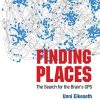 Finding Places: The Search For The Brain’s Gps (PDF)