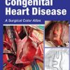 Congenital Heart Disease: A Surgical Color Atlas (HQ PDF)