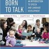 Born to Talk: An Introduction to Speech and Language Development (Pearson Communication Sciences and Disorders) 7th Ed 2018 Original pdf