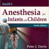 Smith’s Anesthesia for Infants and Children, Ninth Edition