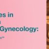 2020 Advances in Ultrasound in Obstetrics and Gynecology (CME VIDEOS)