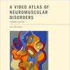 A Video Atlas of Neuromuscular Disorders, 2nd Edition (Videos)