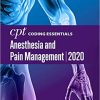 CPT Coding Essentials for Anesthesiology and Pain Management 2020