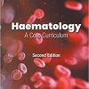 Haematology A Core Curriculum, 2nd Edition (PDF)