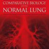 Comparative Biology of the Normal Lung, 2nd Edition