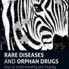 Rare Diseases and Orphan Drugs: Keys to Understanding and Treating the Common Diseases (PDF Book)
