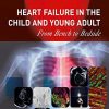 Heart Failure in the Child and Young Adult: From Bench to Bedside (PDF)