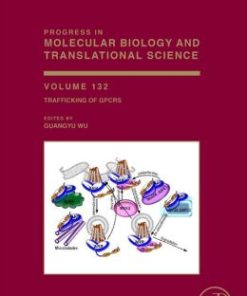 Trafficking of GPCRs (Progress in Molecular Biology and Translational Science, Volume 132)