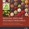 Medicinal Spices and Vegetables from Africa: Therapeutic Potential against Metabolic, Inflammatory, Infectious and Systemic Diseases (PDF)
