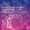 Advances in Polymeric Nanomaterials for Biomedical Applications (Micro and Nano Technologies) (PDF Book)