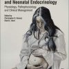 Maternal-Fetal and Neonatal Endocrinology: Physiology, Pathophysiology, and Clinical Management (PDF)