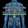 Lymphatic Structure and Function in Health and Disease (PDF Book)