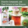 Influence of Nutrients, Bioactive Compounds, and Plant Extracts in Liver Diseases (PDF)