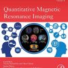 Quantitative Magnetic Resonance Imaging (Volume 1) (Advances in Magnetic Resonance Technology and Applications, Volume 1) (PDF)