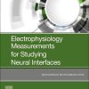 Electrophysiology Measurements for Studying Neural Interfaces (PDF)
