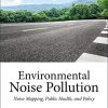Environmental Noise Pollution: Noise Mapping, Public Health, and Policy, 2nd Edition (PDF)