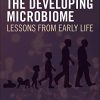 The Developing Microbiome: Lessons from Early Life (PDF Book)