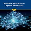 Real-World Applications in Cognitive Neuroscience (Volume 253) (Progress in Brain Research (Volume 253)) (PDF)